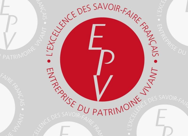 Made in France et qualité premium : pourquoi le label EPV est important à nos yeux ?